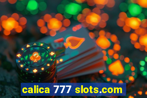 calica 777 slots.com